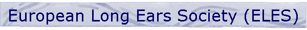 European Long Ears Society (ELES)